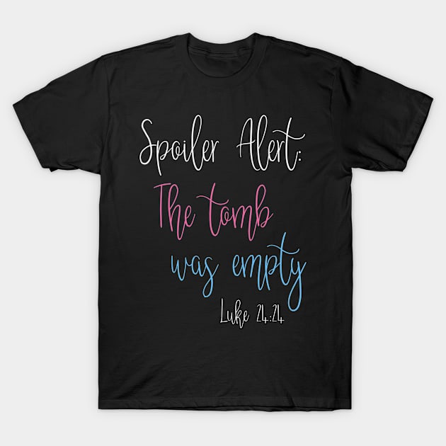 Spoiler Alert: The Tomb was Empty - Cute Easter Bunny Easter Day T-Shirt by ahmed4411